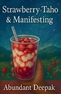Cover: Strawberry Taho & Manifesting - Abundant Deepak