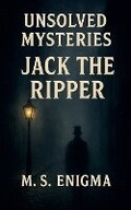Cover: Unsolved Mysteries Jack the Ripper - Worldwide True Crime Reports