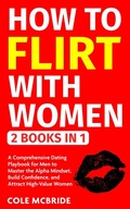 Cover: How to Flirt With Women - Cole McBride