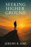 Cover: Seeking Higher Ground- AWAKEN - Jeremy Sims