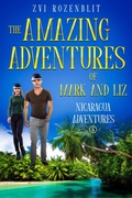Cover: The Amazing Adventures of Mark and Liz - Book Five - Nicaragua Adventures. - Zvi Rozenblit