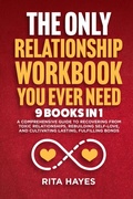 Cover: The Only Relationship Workbook You Ever Need - Rita Hayes