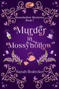 Cover: Murder in Mossyhollow (Mossyhollow Mysteries, #1) - Sarah Rodecker
