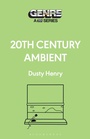 Cover: 20th Century Ambient - Bloomsbury Academic