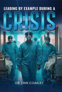 Abbildung von: Leading By Example During a Crisis - Penguin Authors House