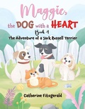 Cover: Maggie, the Dog with a Heart: Book 4 - Austin Macauley Publishers LLC