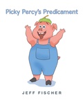 Cover: Picky Percy's Predicament - Page Publishing, Inc.