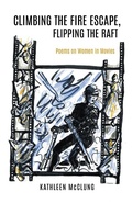 Cover: Climbing the Fire Escape, Flipping the Raft - Finishing Line Press