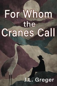 Enlarge image Cover: For Whom the Cranes Call - Bug Press