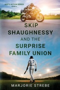 Cover: Skip Shaughnessy and the Surprise Family Union - Marjorie Strebe
