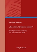 Cover: "De initio et progressu musices" - Musikgeschichtsschreibung von der Antike bis 1600 - Kovac, Dr. Verlag