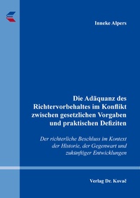 Abbildung von: Die Adäquanz des Richtervorbehaltes im Konflikt zwischen gesetzlichen Vorgaben und praktischen Defiziten - Kovac, Dr. Verlag