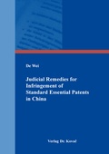Cover: Judicial Remedies for Infringement of Standard Essential Patents in China - Kovac, Dr. Verlag
