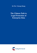 Cover: The Chinese Path to Legal Protection of Enterprise Data - Kovac, Dr. Verlag