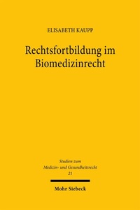 Abbildung von: Rechtsfortbildung im Biomedizinrecht - Mohr Siebeck