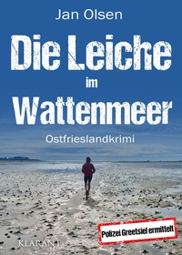 Abbildung von: Die Leiche im Wattenmeer. Ostfrieslandkrimi - Klarant
