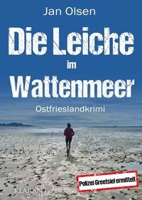 Abbildung von: Die Leiche im Wattenmeer. Ostfrieslandkrimi - Klarant