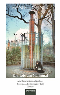 Enlarge image Cover: Die Tote am Mahnmal - Engelsdorfer Verlag