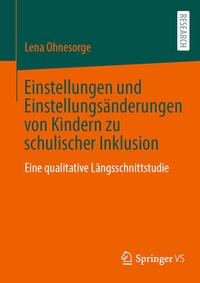 Abbildung von: Einstellungen und Einstellungsänderungen von Kindern zu schulischer Inklusion - Springer VS