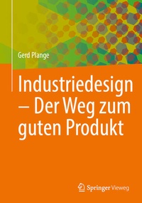Abbildung von: Industriedesign - Der Weg zum guten Produkt - Springer Vieweg