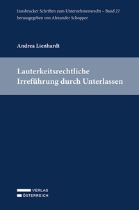 Abbildung von: Lauterkeitsrechtliche Irreführung durch Unterlassen - Verlag Österreich