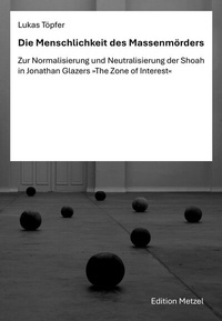 Abbildung von: Die Menschlichkeit des Massenmörders - Edition Metzel
