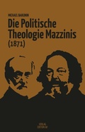 Cover: Die Politische Theologie Mazzinis (1871) - Verlag Edition AV