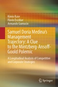 Cover: Samuel Doria Medina's Management Trajectory: A Clue to the Mintzberg-Ansoff-Goold Polemic - Springer