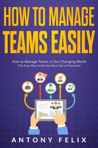 Abbildung von: How To Manage Teams Easily - Fanton Publishers