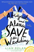 Cover: Abigail and Alexa Save the Wedding - William Morrow Paperbacks