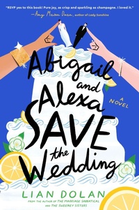 Enlarge image Cover: Abigail and Alexa Save the Wedding - William Morrow Paperbacks