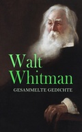 Cover: Walt Whitman - Gesammelte Gedichte - e-artnow