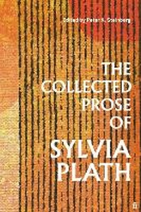 Enlarge image Cover: The Collected Prose of Sylvia Plath - Faber & Faber