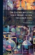 Cover: Die Entwickelung der Chemie in der neueren Zeit. - Hutson Street Press