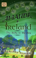 Cover: Amanda in Ireland: The Body in the Bog (Amanda Travels, #11) - Darlene Foster