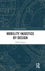 Cover: Mobility Injustice by Design - Routledge