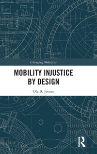 Enlarge image Cover: Mobility Injustice by Design - Routledge