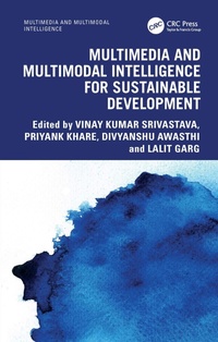 Enlarge image Cover: Multimedia and Multimodal Intelligence for Sustainable Development - CRC Press