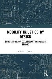 Enlarge image Cover: Mobility Injustice by Design - Routledge