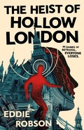 Cover: The Heist of Hollow London - St Martin's Press