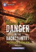 Cover: Danger in the Backcountry - Harlequin Intrigue Larger Print