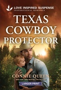 Cover: Texas Cowboy Protector - Love Inspired Suspense Larger Print