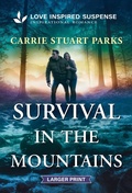 Cover: Survival in the Mountains - Love Inspired Suspense Larger Print