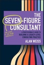 Cover: The Seven-Figure Consultant - Wiley-ISTE