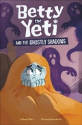 Cover: Betty the Yeti and the Ghostly Shadows - Capstone