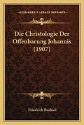 Bild: Die Christologie Der Offenbarung Johannis (1907) - Kessinger Publishing