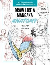 Abbildung von: Draw Like a Mangaka: Anatomy - Walter Foster Publishing