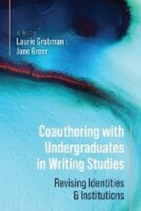 Abbildung von: Coauthoring with Undergraduates in Writing Studies - University Press of Colorado