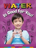 Cover: Water Is Good for You! - Capstone