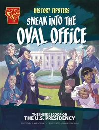 Abbildung von: History Tipsters Sneak into the Oval Office - Capstone